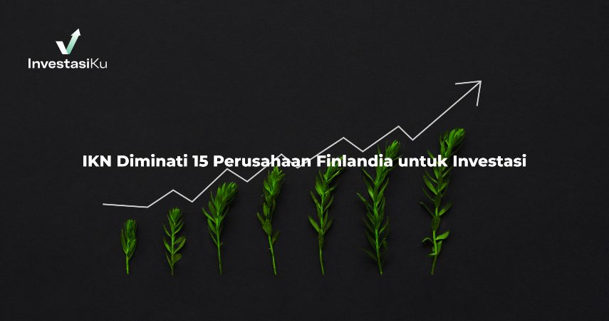 IKN Diminati 15 Perusahaan Finlandia untuk Investasi